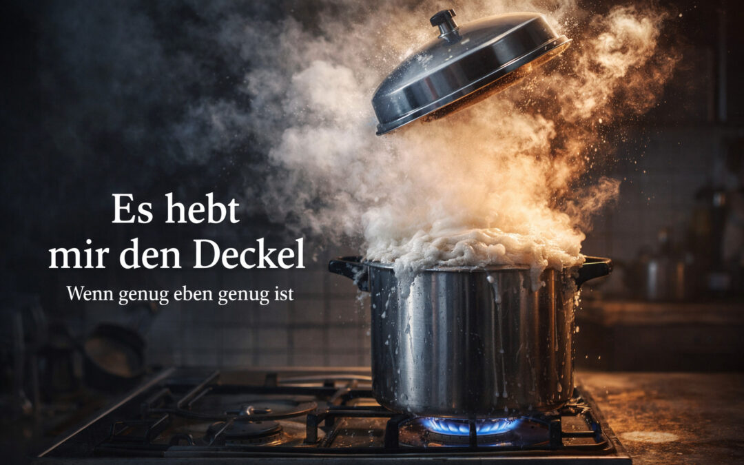 Es lüpft mir dä Deckel – und das ist gut so.